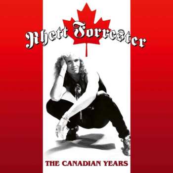 CD Rhett Forrester: The Canadian Years