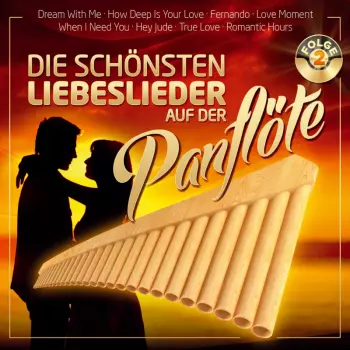 Die Schönsten Liebeslieder Auf Der Panflöte Folge 2