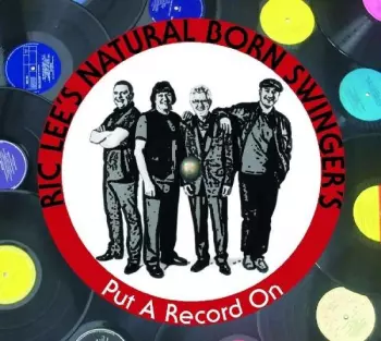 Ric Lee's Natural Born Swingers: Put A Record On