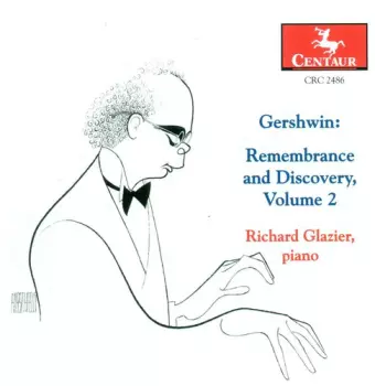 Gershwin: Remembrance And Discovery, Volume 2