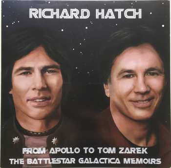 Album Richard Hatch: From Apollo To Tom Zarek ~ The Battlestar Galactica Memoirs