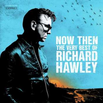 2LP Richard Hawley: Now Then: The Very Best Of Richard Hawley