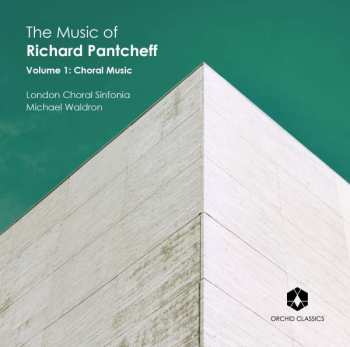 CD London Choral Sinfonia: The Music Of Richard Pantcheff (Volume 1: Choral Music)
