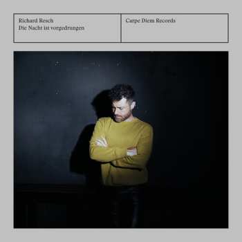 Album Richard Resch: Die Nacht Ist Vorgedrungen