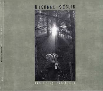 Album Richard Séguin: Les Liens Les Lieux