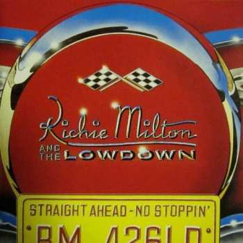 Album Richie Milton And The Lowdown: Straight Ahead - No Stoppin'