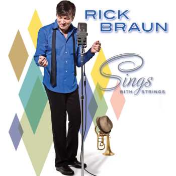 CD Rick Braun: Sings With Strings
