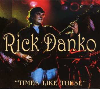 CD Rick Danko: "Times Like These"