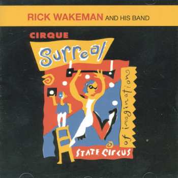 CD Rick Wakeman And His Band: Cirque Surreal