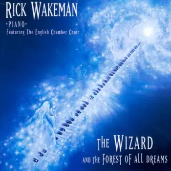 Rick Wakeman: The Wizard And The Forest Of All Dreams