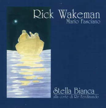 Rick Wakeman: Stella Bianca Alla Corte Di Re Ferdinando