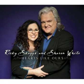 CD Ricky Skaggs: Hearts Like Ours