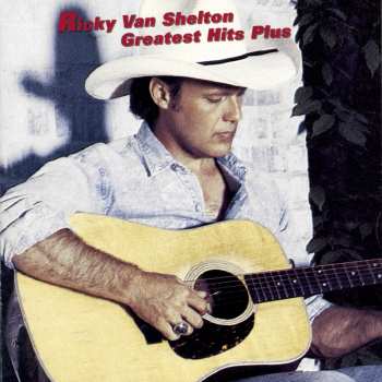 Album Ricky Van Shelton: Greatest Hits Plus