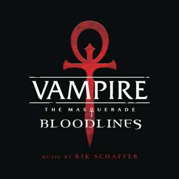 Album Rik Schaffer: Vampire: The Masquerade - Bloodlines (Original Soundtrack)