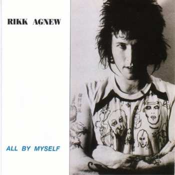 CD Rikk Agnew: All By Myself