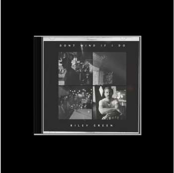 CD Riley Green: Dont Mind If I Do