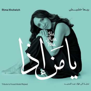 Album Rima Khcheich: Ya Man Itha