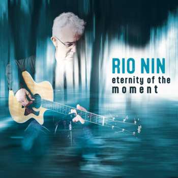 Album Rio Nin: Eternity Of The Moment