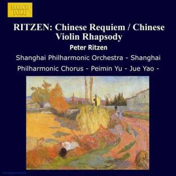 Album Ritzen / Cao / Shanghai Philharmonic Orchestra: Chinese Requiem & Chinese Violin Rhapsody