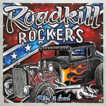 Album Roadkill Rockers: Play It Loud