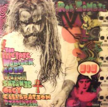 LP Rob Zombie: The Electric Warlock Acid Witch Satanic Orgy Celebration Dispenser LTD