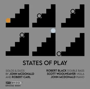States Of Play (Solos & Duos By John McDonald And Robert Carl)