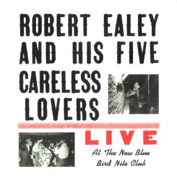 LP Robert Ealey: Live At The New Blue Bird Nite Club CLR