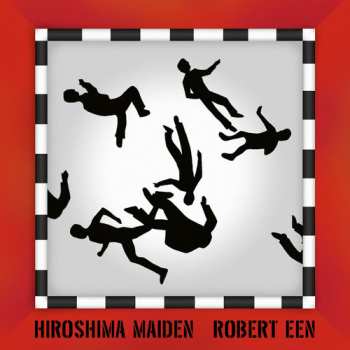 Album Robert Een: Hiroshima Maiden