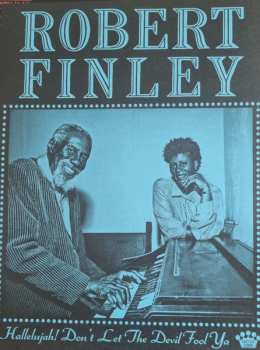 LP Robert Finley: Hallelujah! Don't Let The Devil Fool Ya