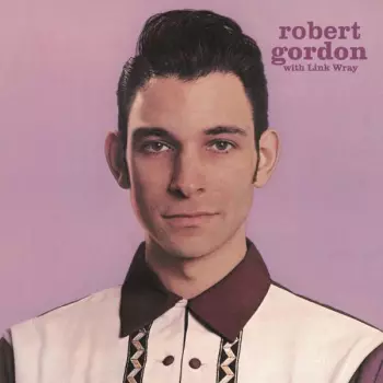 Link Wray: Robert Gordon With Link Wray