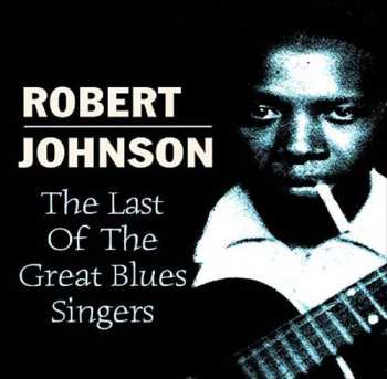 CD Robert Johnson: The Last Of The Great Blues Singers