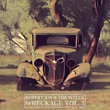 CD Robert Jon & The Wreck: Wreckage Vol. 1