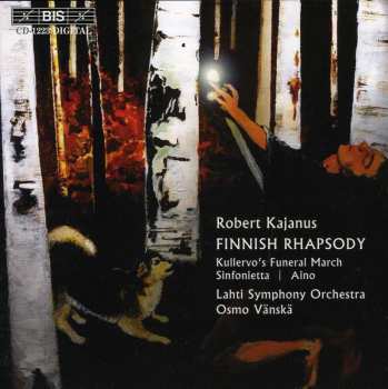 CD Robert Kajanus: Finnish Rhapsody (Kullervo's Funeral March, Sinfonietta, Aino)