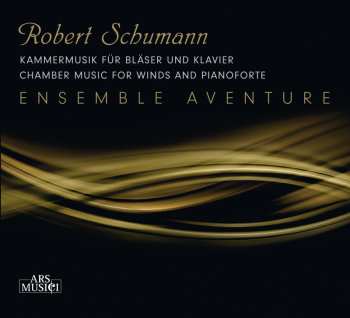 CD Robert Schumann: Kammermusik Für Bläser & Klavier