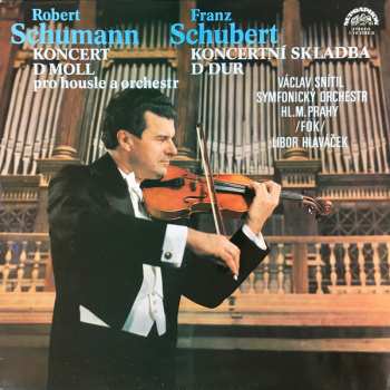 LP Robert Schumann: Koncert D Moll / Koncertní Skladba D Dur Pro Housle A Orchestr