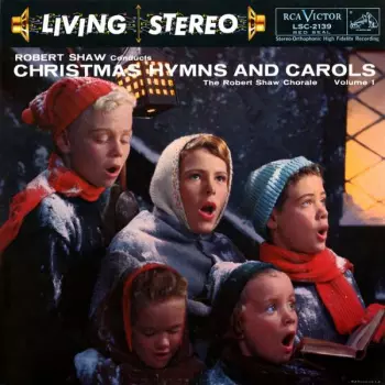 Robert Shaw: Christmas Hymns And Carols Volume 1