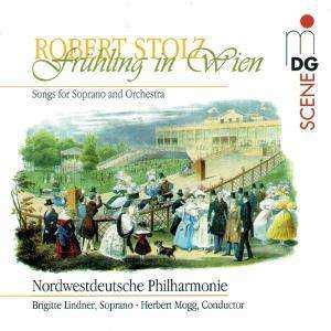 CD Robert Stolz: Lieder Für Sopran & Orchester - "frühling In Wien"