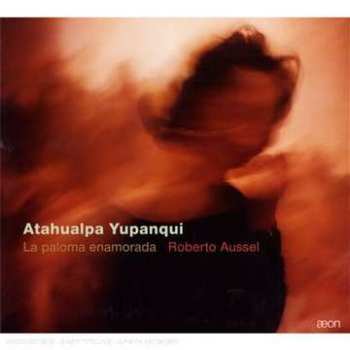 CD Roberto Aussel: Atahualpa Yupanqui - La Paloma Enamorada