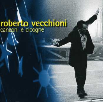 Album Roberto Vecchioni: Canzoni E Cicogne