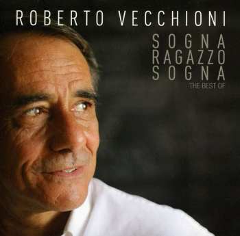 Album Roberto Vecchioni: Sogna Ragazzo Sogna (The Best Of)