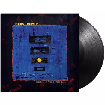 Robin Trower: Come & Find Me