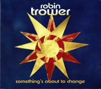 CD Robin Trower: Something's About To Change DIGI