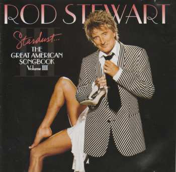 CD Rod Stewart: Stardust... The Great American Songbook Volume III