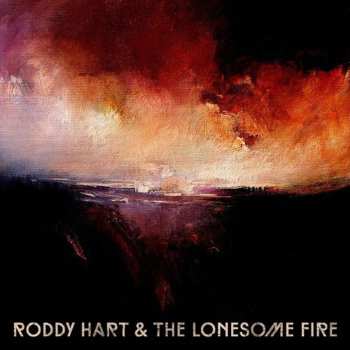 Album Roddy Hart & The Lonesome Fire: Roddy Hart & The Lonesome Fire