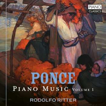 Album Rodolfo Ritter: Manuel Ponce: Pno Music Vol. 1