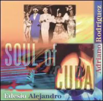 Rodriguez,andiano / Alejandro,edesio: Soul Of Cuba