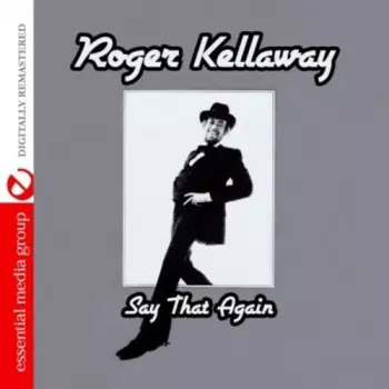 Roger Kellaway: Say That Again