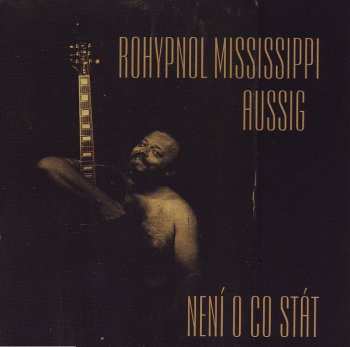 CD Rohypnol Mississippi Aussig: Není O Co Stát