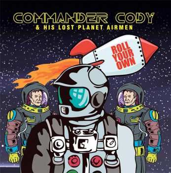 CD Commander Cody And His Lost Planet Airmen: Roll Your Own