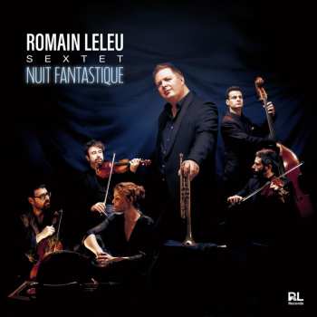 Album Romain Leleu Sextet: Nuit Fantastique